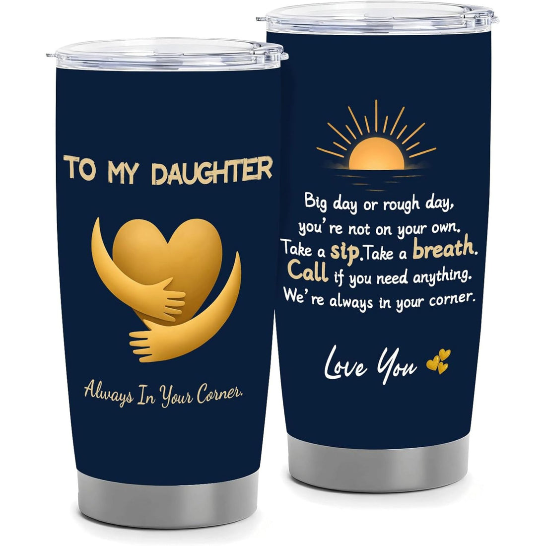 Navy and gold tumbler with comforting message reminding a daughter she’s always supported, ideal as 21st Birthday Gifts for Daughter — Give her daily reassurance with Hertender at hertender.com.
