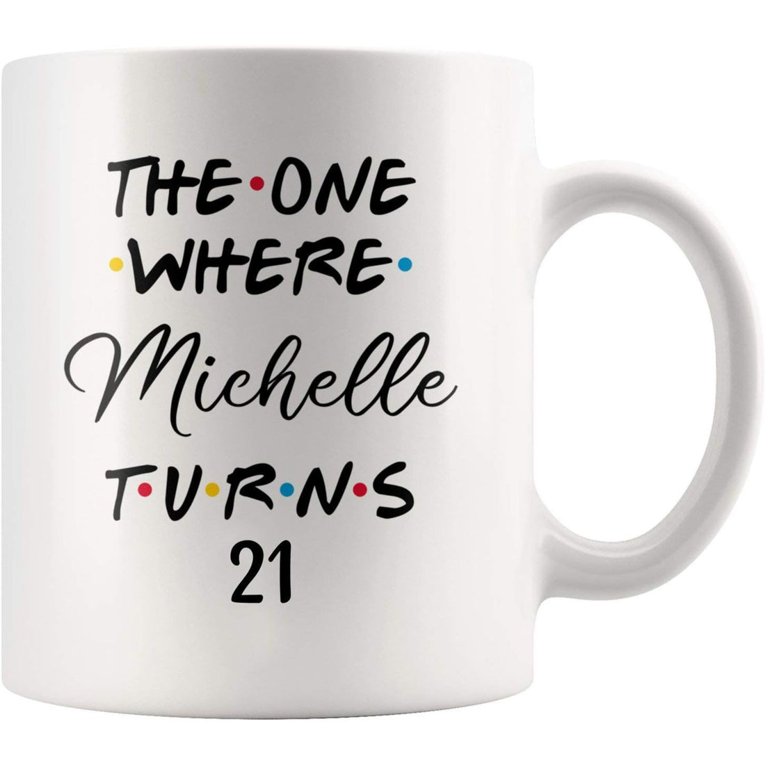 Personalized “The One Where She Turns 21” mug, a fun 21st birthday gift for daughter—add her name and make her milestone morning coffee extra special.