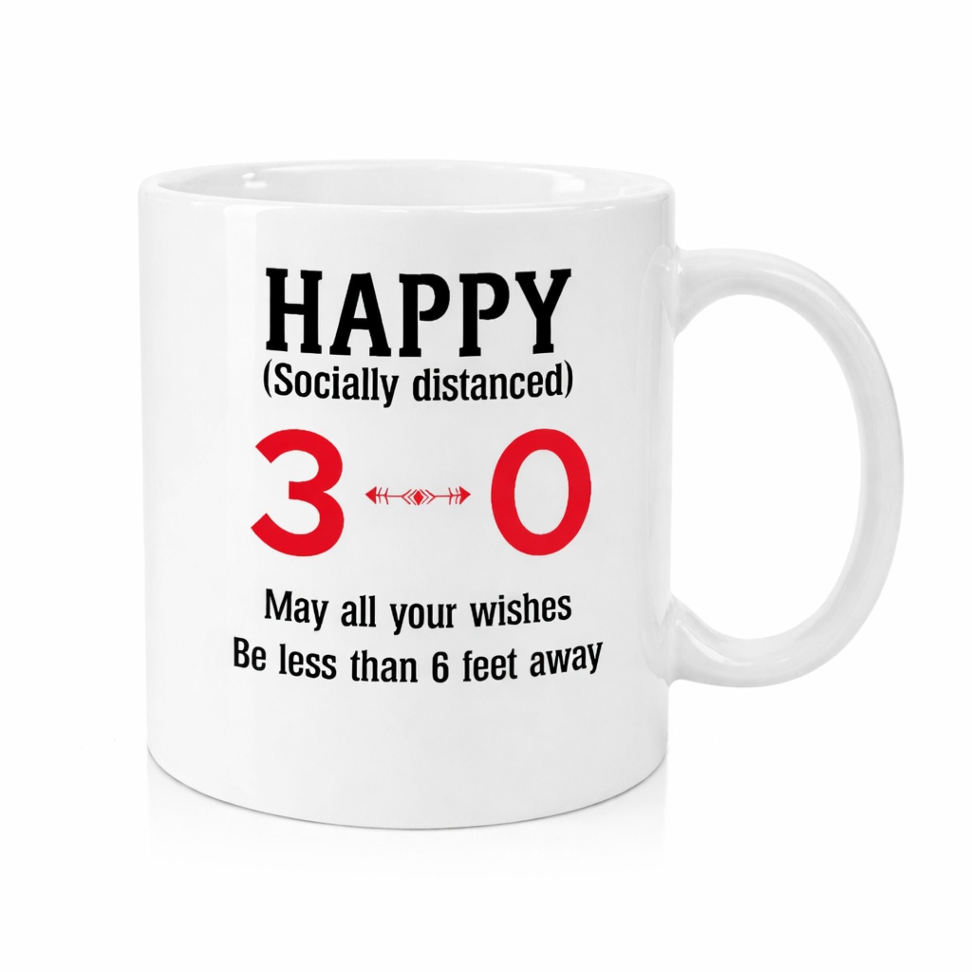 Funny white mug that says “Happy 30 (Socially distanced)” with a playful joke, a lighthearted 30th birthday gift for your girlfriend that adds humor to her morning coffee.