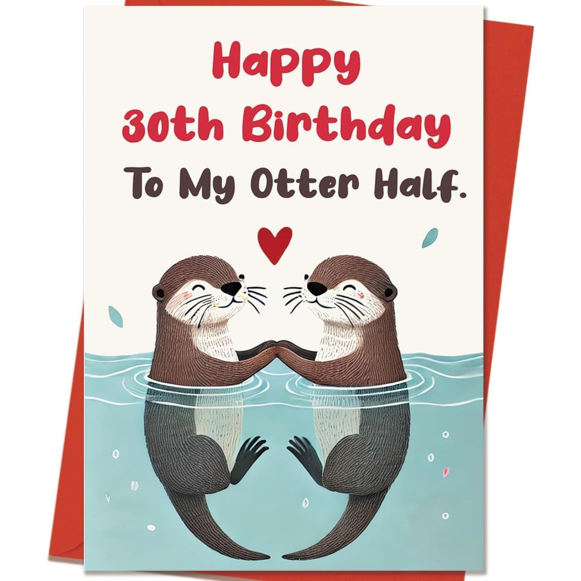 Adorable otter couple “Otter Half” birthday card, a charming 30th birthday gift for girlfriend—make her smile with a heartfelt and fun surprise.